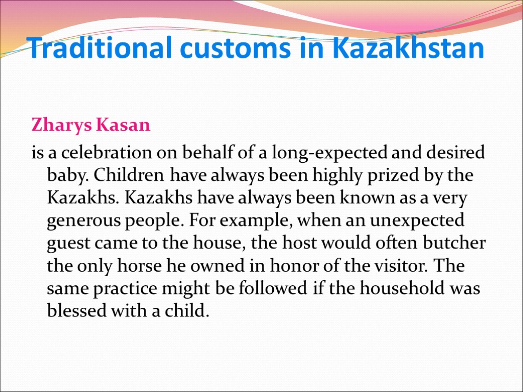 Traditional customs in Kazakhstan Zharys Kasan is a celebration on behalf of a long-expected